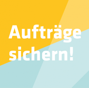 Aufträge sichern!
