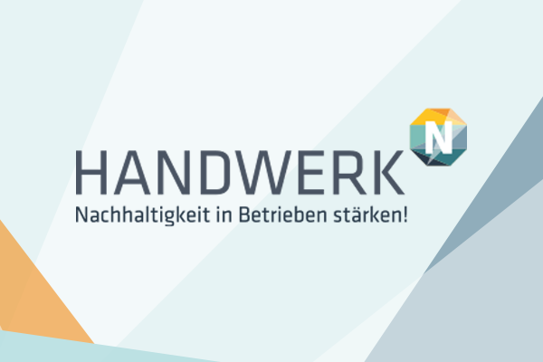 Das Projekt HANDWERKhochN - Nachhaltigkeit in Handwerksbetrieben stärken!